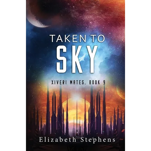 Taken to Sky: a SciFi Alien Romance (Xiveri Mates Book 9)