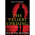 Out of the Shadows: Book One of The Velieri Uprising