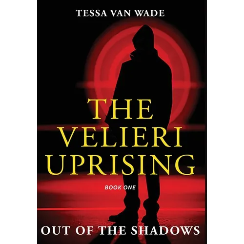 Out of the Shadows: Book One of The Velieri Uprising