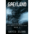 Greyland: D.U.M.B.s (Deep Underground Military Bases) - Book 1