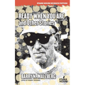 Ready When You Are and Other Stories
