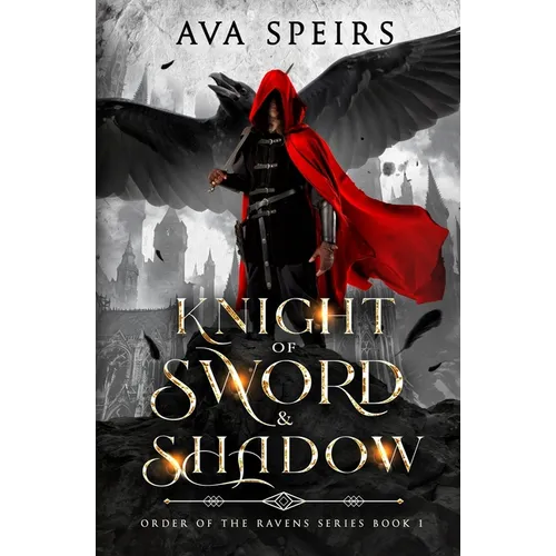 Knight of Sword & Shadow: Order of the Ravens Series (Book 1)