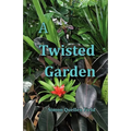 A Twisted Garden