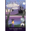 ElsBeth and the Call of the Castle Ghosties: Book III in the Cape Cod Witch Series