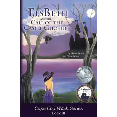 ElsBeth and the Call of the Castle Ghosties: Book III in the Cape Cod Witch Series