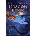Fall of the Last Dragon Rider: A Litrpg Progression Fantasy