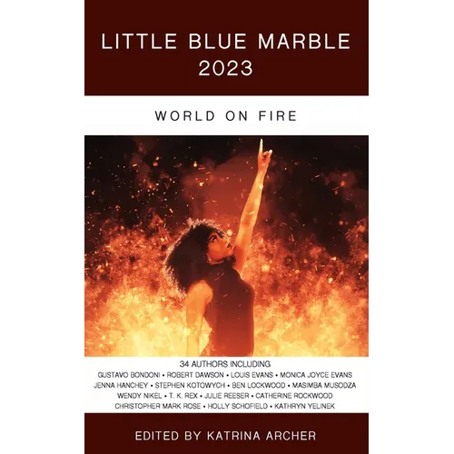 Little Blue Marble 2023: World on Fire