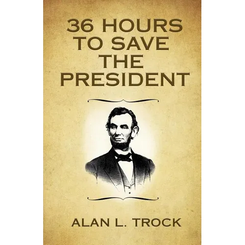 36 Hours to Save the President