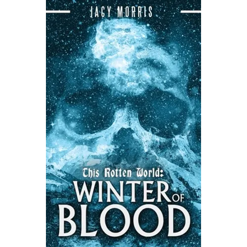This Rotten World: Winter of Blood