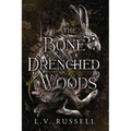The Bone Drenched Woods
