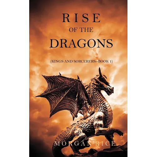 Rise of the Dragons (Kings and Sorcerers--Book 1)