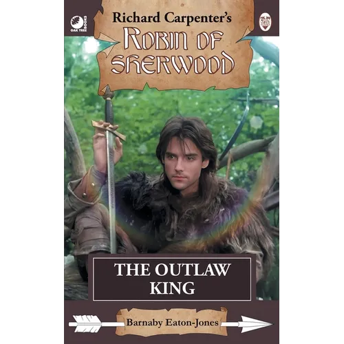 The Outlaw King: from Richard Carpenter's Robin of Sherwood