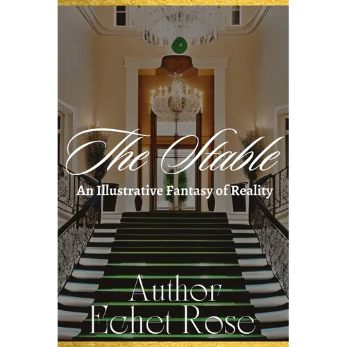 The Stable: An Illustrative Fantasy of Reality