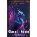Star Of Doom: Dragons of Romania - Book 3