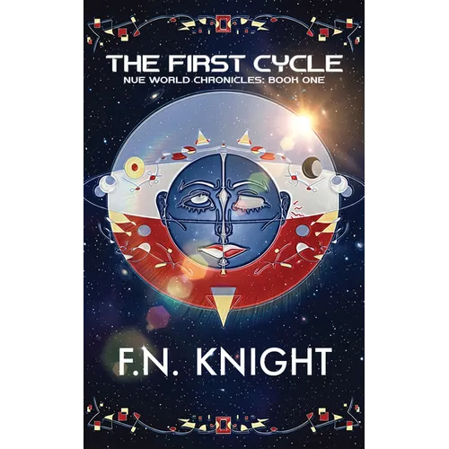The First Cycle: Nue World Chronicles Volume 1