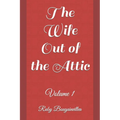 The Wife Out of the Attic: Volume 1