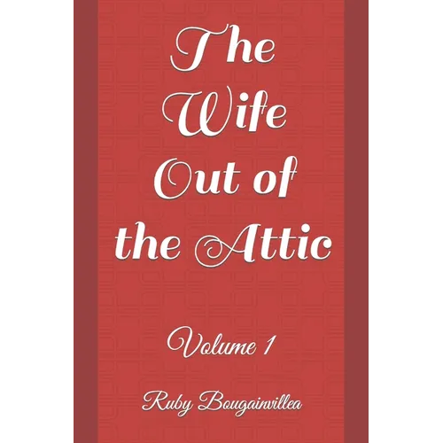 The Wife Out of the Attic: Volume 1