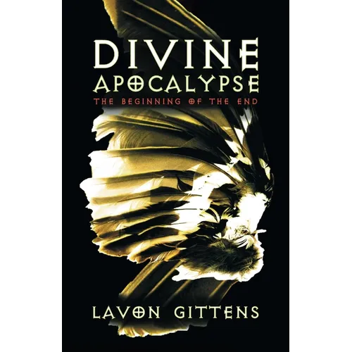 Divine Apocalypse: The Beginning of the End, Book 1