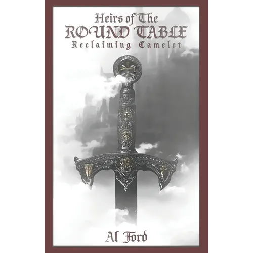 Heirs of the Round Table: Reclaiming Camelot