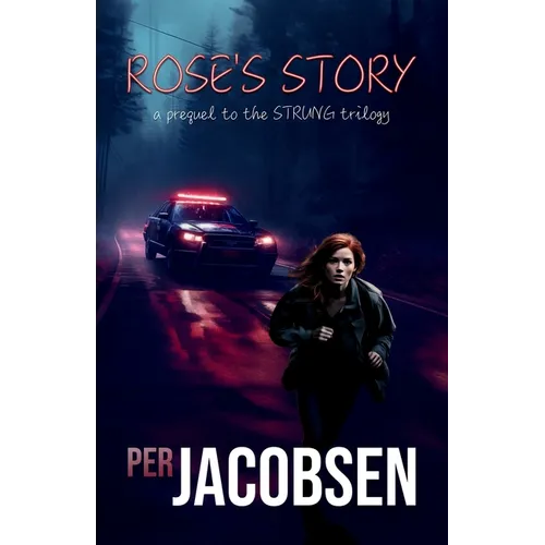 Rose's Story: A Prequel to the Strung Trilogy