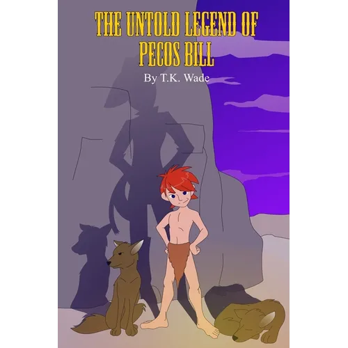 The Untold Legend of Pecos Bill