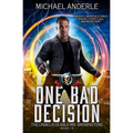 One Bad Decision: The Unbelievable Mr. Brownstone Book 10