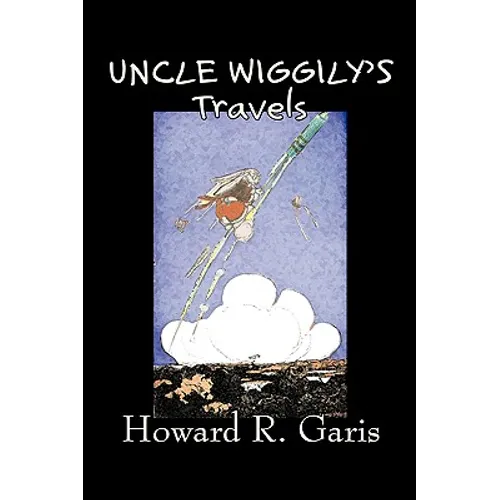 Uncle Wiggily's Travels by Howard R. Garis, Fiction, Fantasy & Magic, Animals