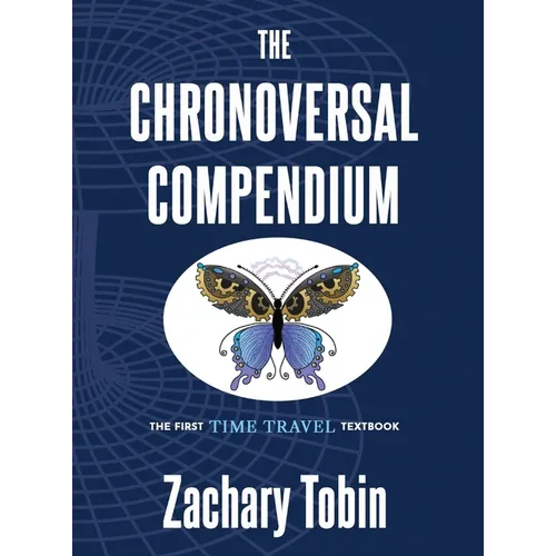 The Chronoversal Compendium: The First Time Travel Textbook