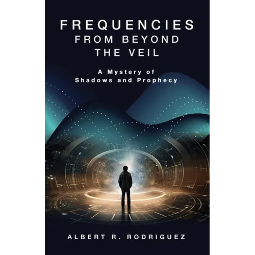 Frequencies from Beyond the Veil: A Mystery of Shadows and Prophecy