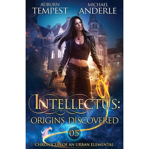 Intellectus: Origins Discovered: Chronicles of an Urban Elemental Book 5