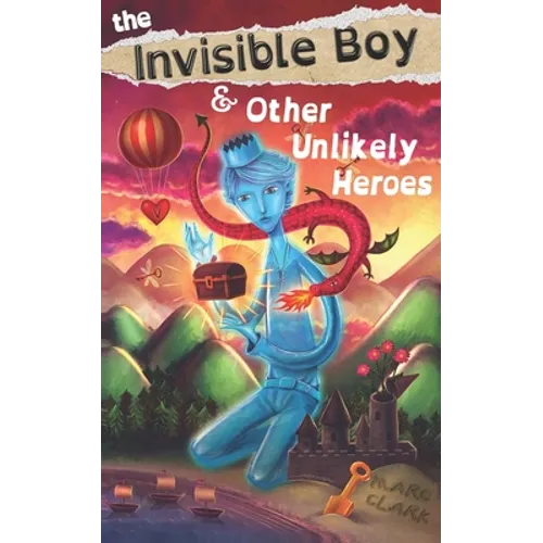 The Invisible Boy & Other Unlikely Heroes