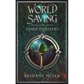 World Saving and Other Disasters