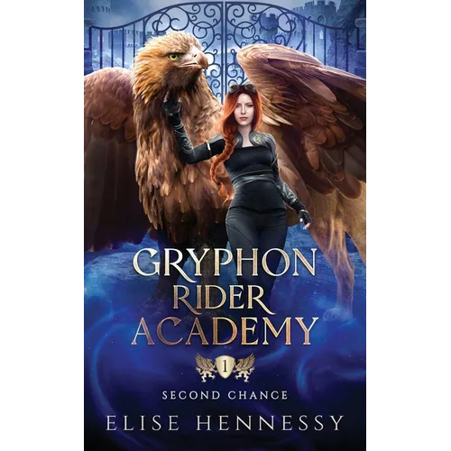 Gryphon Rider Academy 1: Second Chance (A Young Adult Fantasy)