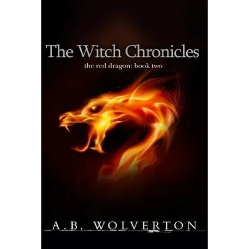 The Witch Chronicles: The Red Dragon: Book 2