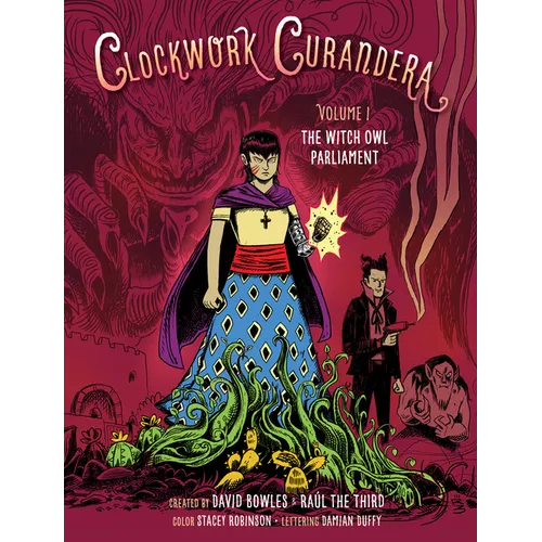 The Witch Owl Parliament (Clockwork Curandera, Volume I): (Clockwork Curandera, Volume I)