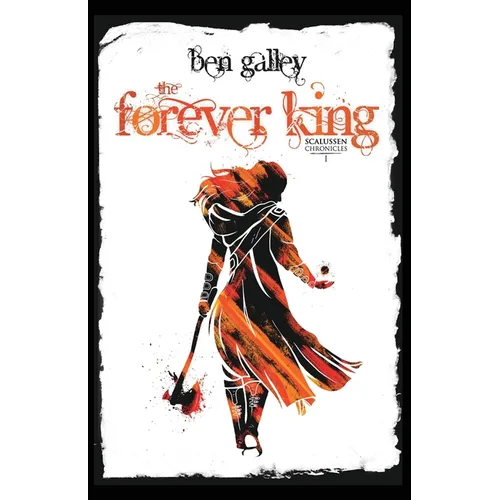 The Forever King: Scalussen Chronicles 1