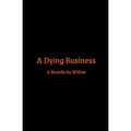 A Dying Business