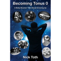 Becoming Tonus 0: A Baby Boomer Tale About Growing Up