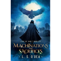 Machinations and Sacrifices