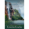 Where the Glassflowers Grow: Paradisi Chronicles