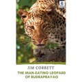 The Man-Eating Leopard of Rudraprayag