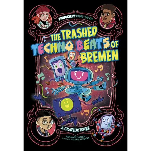 The Trashed Techno Beats of Bremen: A Graphic Novel