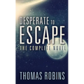 Desperate to Escape: The Complete Novel