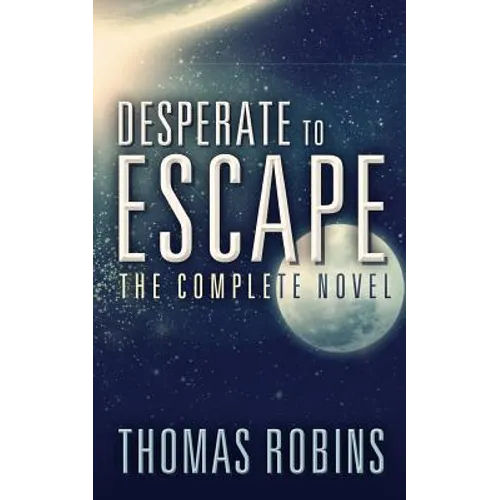 Desperate to Escape: The Complete Novel