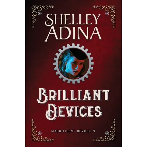 Brilliant Devices: A steampunk adventure novel