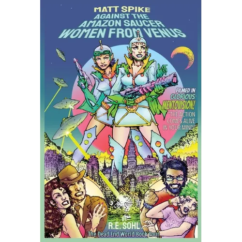 Matt Spike Against The Amazon Saucer Women From Venus