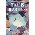 Time Is Heartless: A Time Travel Romance