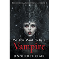 So You Want to be a Vampire