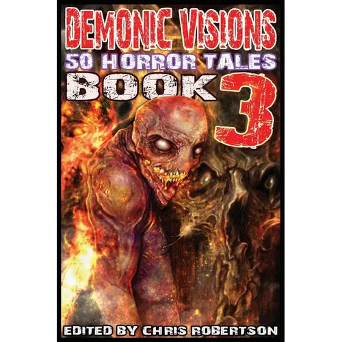 Demonic Visions 50 Horror Tales Book 3