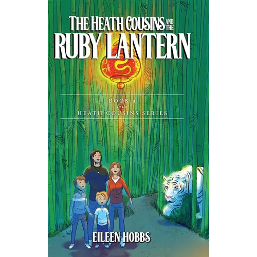 The Heath Cousins and the Ruby Lantern: Book 4 in the Heath Cousins Series
